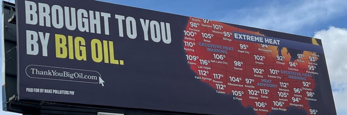 ​A billboard in Austin, Texas, blaming Big Oil for extreme heat.