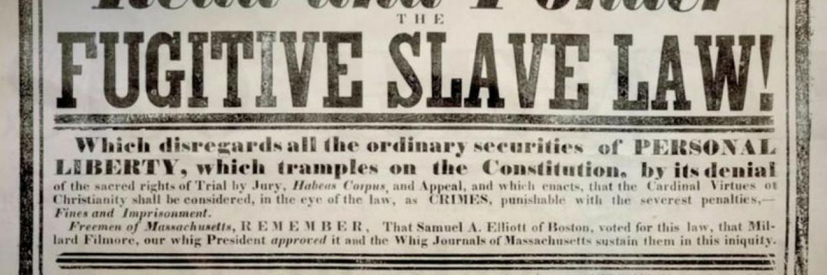 A broadside publicizes outrage at the 1850 Fugitive Slave Act