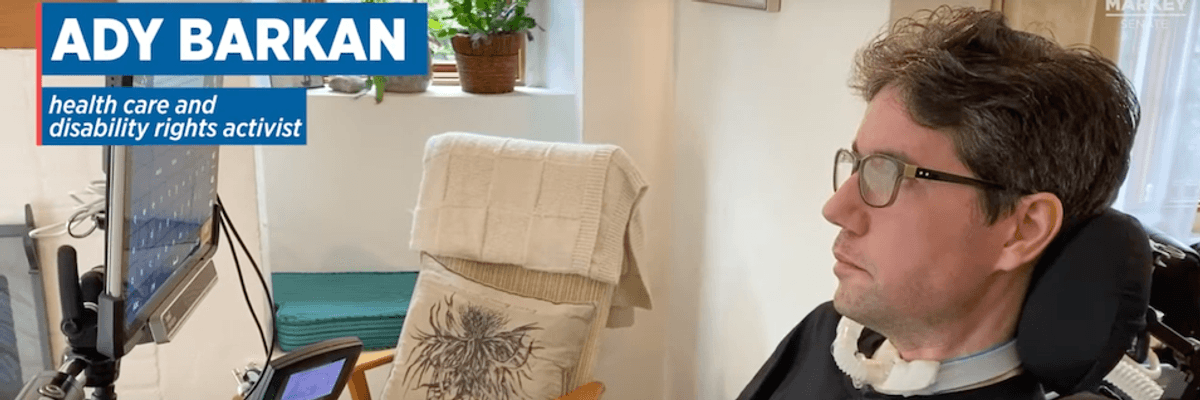 Calling Ed Markey a 'Benchmark' Progressive, Dying Healthcare Activist Ady Barkan Endorses the Massachusetts Senator for Reelection