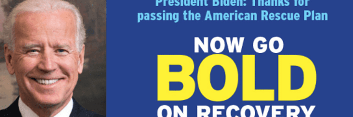 'Piecemeal Solutions Won't Suffice': Progressives Press Biden to 'Go Big' on Infrastructure Plan