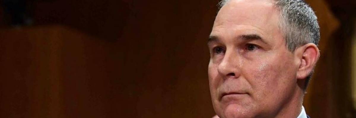 Scott Pruitt Will Restrict EPA's Use of Legitimate Science