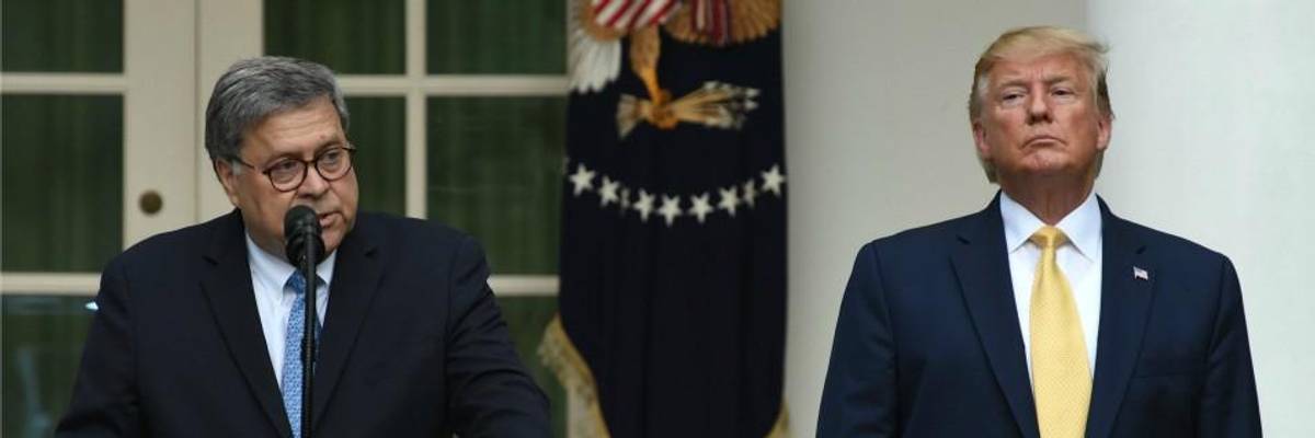 'Barr Must Go': Ethics Groups Demand Congress Impeach Attorney General for Using DOJ as 'Vehicle' to Advance Trump Reelection