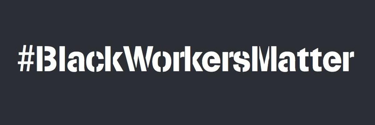 #BlackWorkersMatter