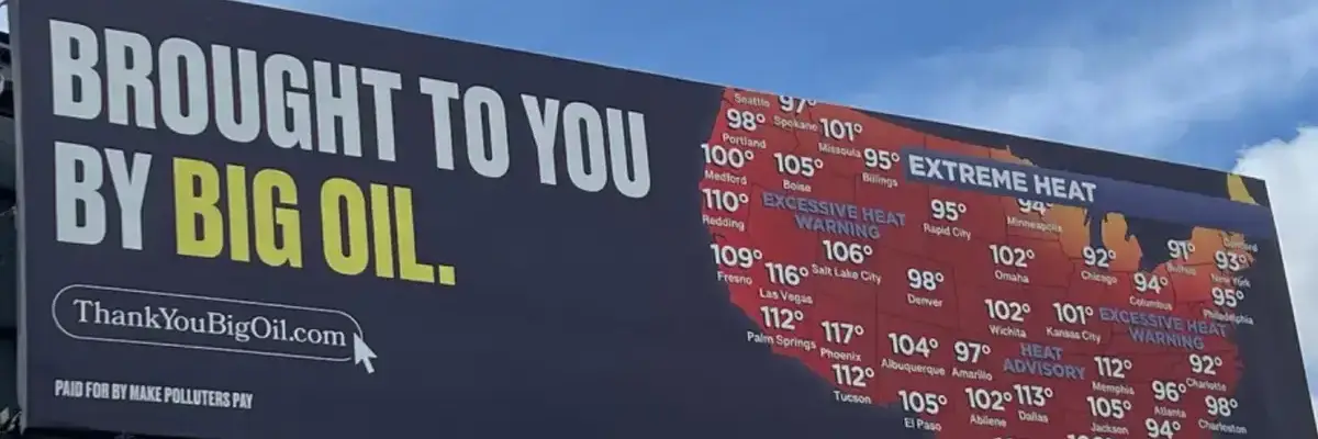 "Brought to You by Big Oil" billboard shows triple-digit temperatures across the US