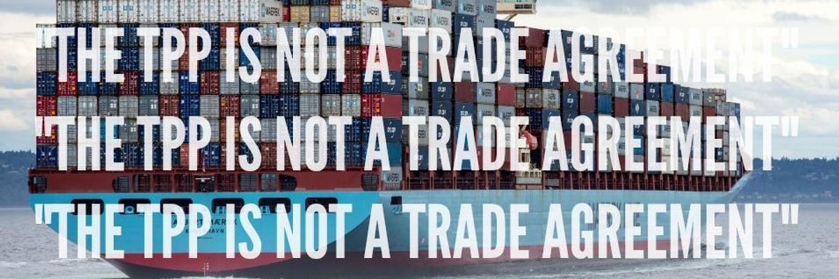 Stop Calling the TPP A Trade Agreement - It Isn't