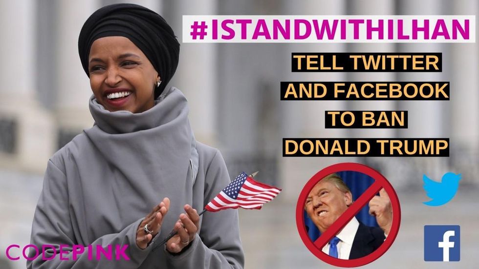 CODEPINK is among the groups calling on Facebook and Twitter to suspend Trump's accounts following his video smearing the congresswoman. Image via CODEPINK