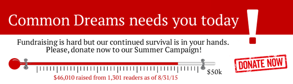 Common Dreams needs you today!