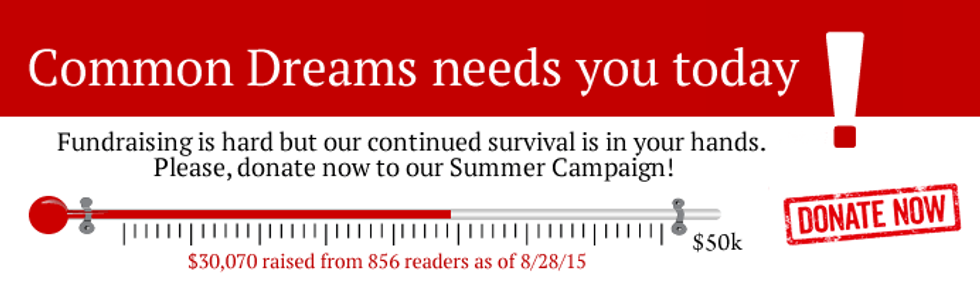 Common Dreams needs you today!