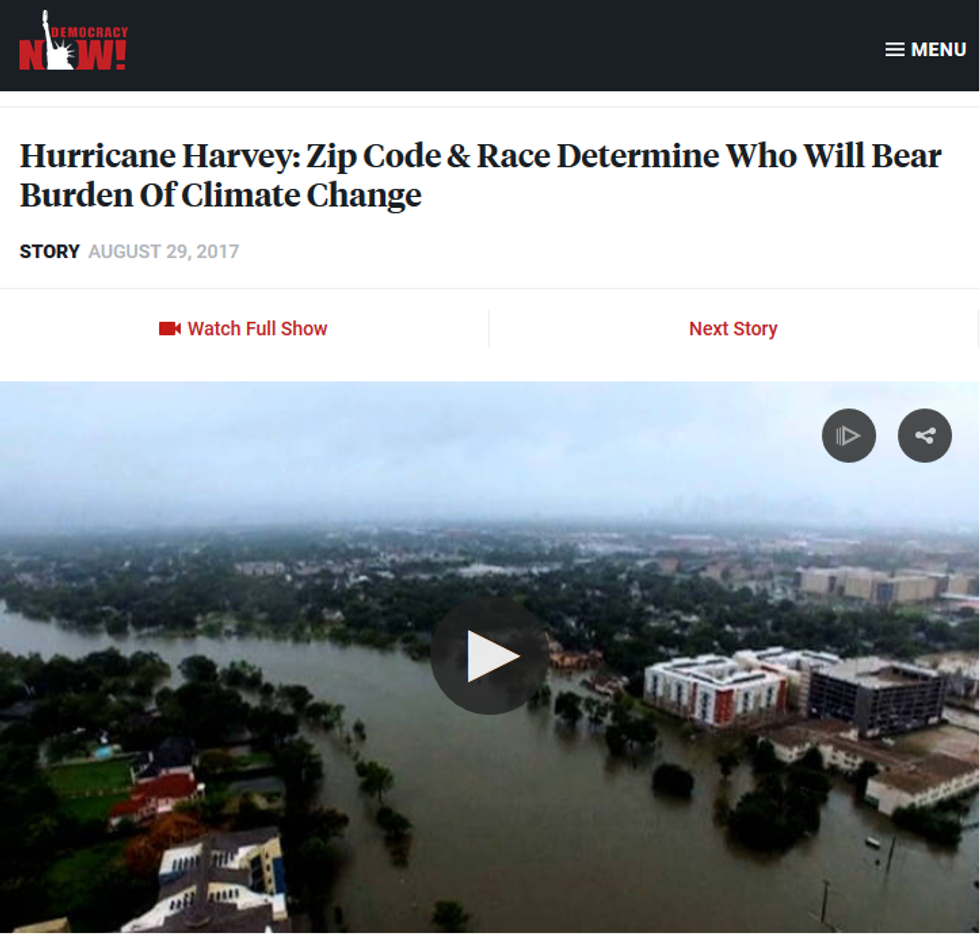 Democracy Now!: Hurricane Harvey: Zip Code & Race Determine Who Will Bear Burden Of Climate Change