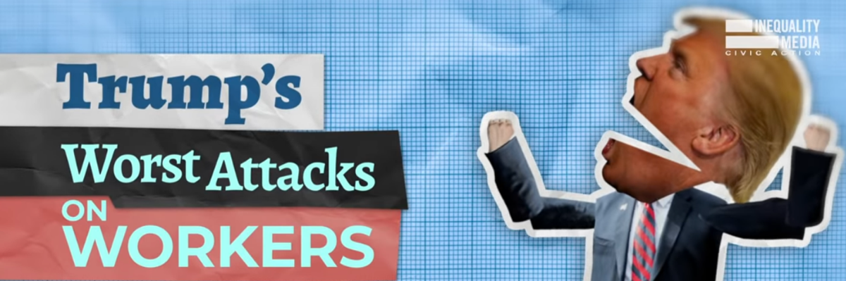 Corporate Con Man: Trump's Tyrannical Attack on Workers