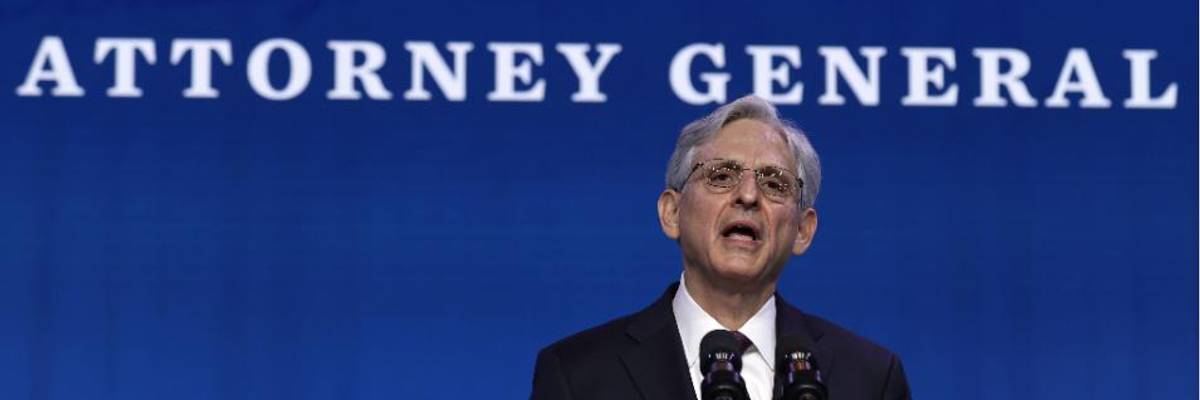 Biden Attorney General Pick Merrick Garland Urged to Establish DOJ Task Force to Probe Trump Crimes