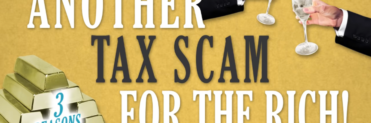 Another Tax Scam for the Rich