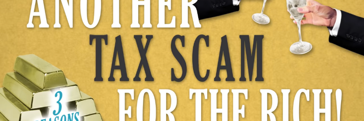 Another Tax Scam for the Rich