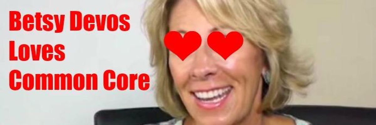 Don't Be Fooled: Betsy DeVos Still Loves Common Core
