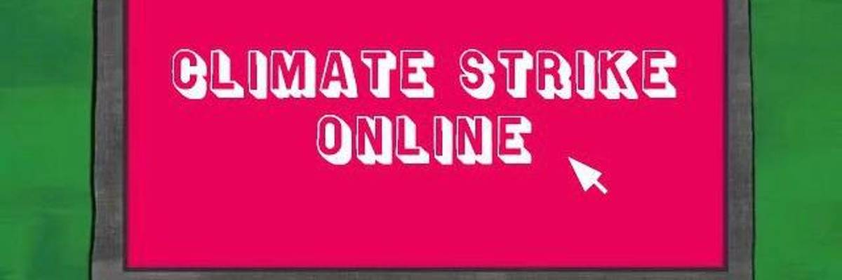 'Coronavirus Isn't Stopping Us!': Youth Activists Adapt to Global Pandemic With Digital #ClimateStrikeOnline