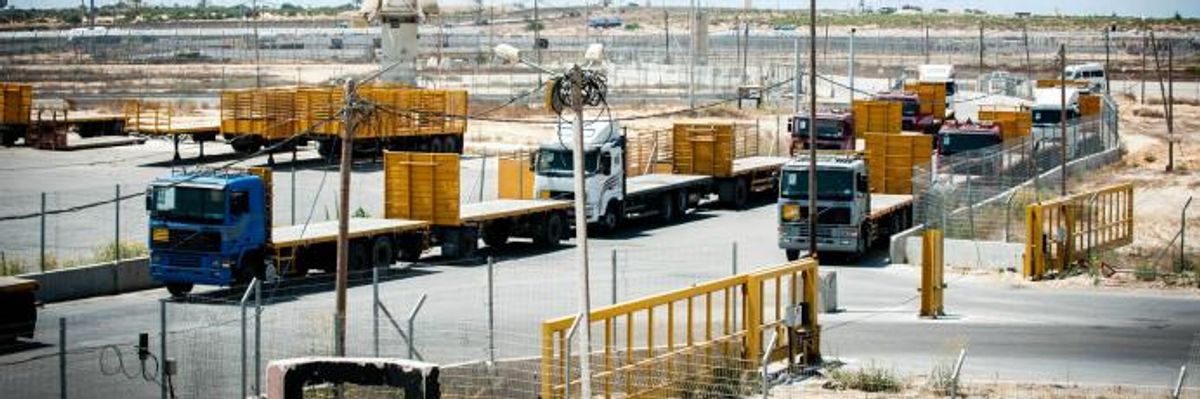 Intensifying 'Genocidal Policies of Collective Punishment,' Israel Shuts Down Gaza's Main Cargo Crossing