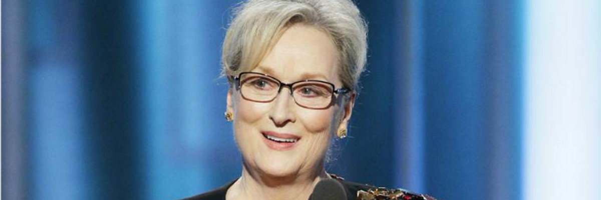 Opinion Why Meryl Streep S Golden Globe Speech Is So Important In The Trump Era Common Dreams