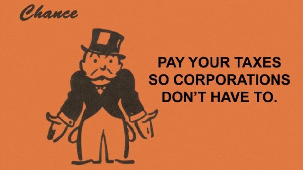 Monopoly card that reads: "Pay Your Taxes So Corporations Don't Have To"