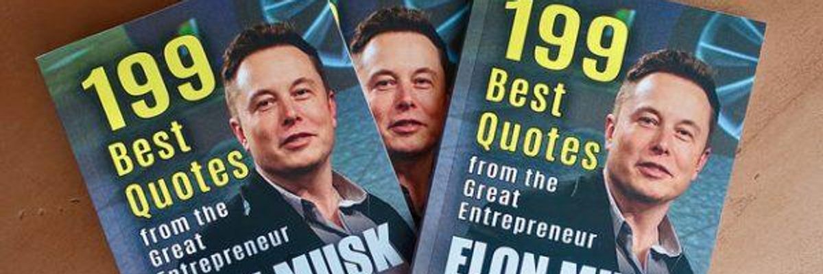 Billionaires Won't Save the World -- Just Look at Elon Musk