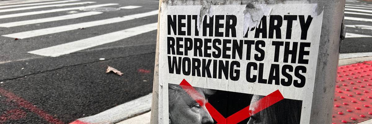 Neither Party represents the working Class, political poster on Street, Queens, New York
