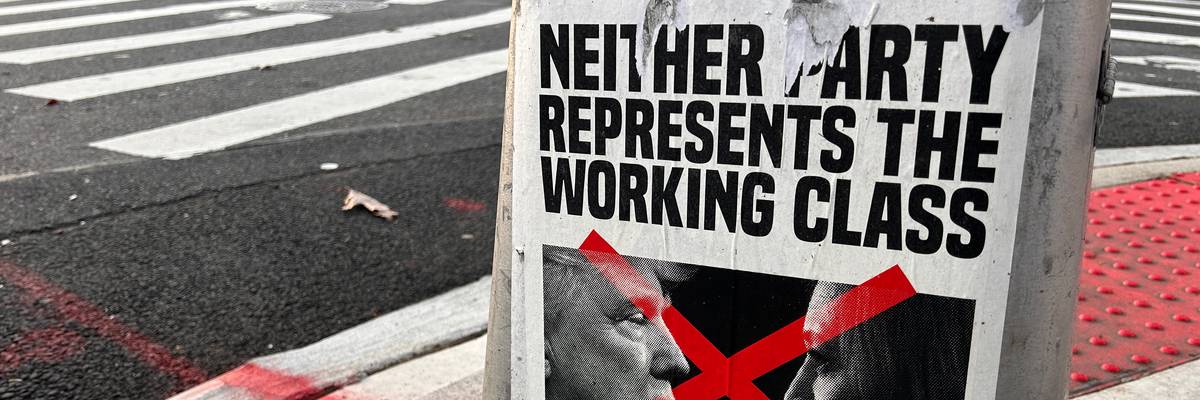 Neither Party represents the working Class, political poster on Street, Queens, New York