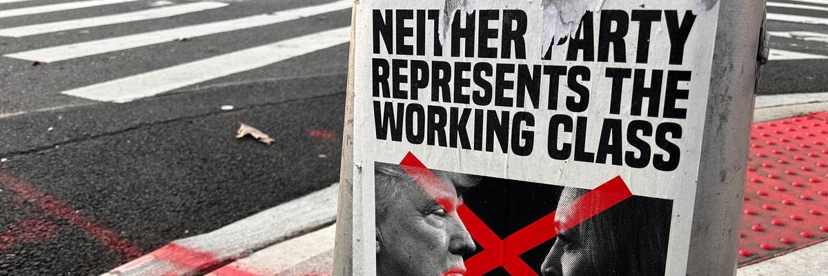 Neither Party represents the working Class, political poster on Street, Queens, New York
