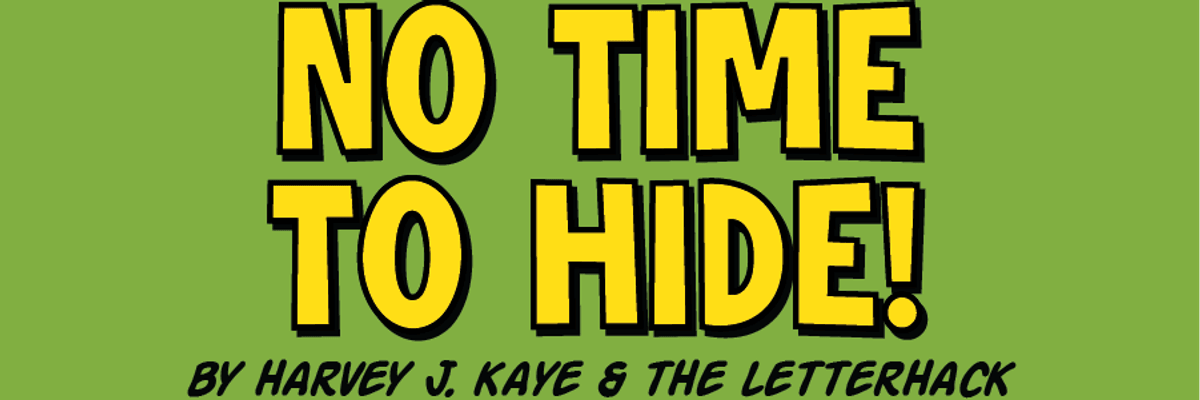 "No Time to Hide!"