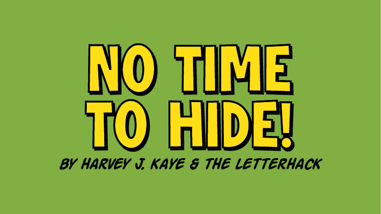 "No Time to Hide!"