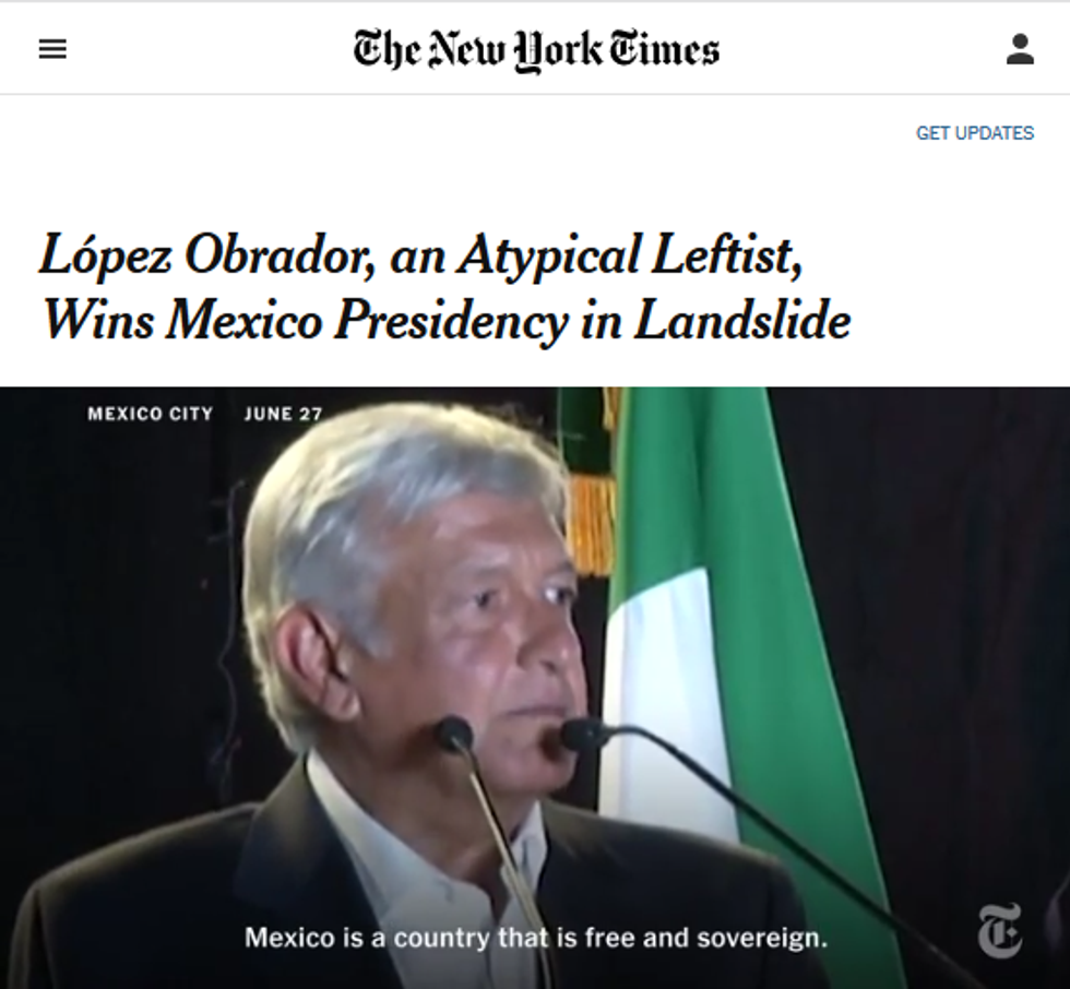 NYT: Lopez Obrador, an Atypical Leftist, Wins Mexico Presidency in Landslide