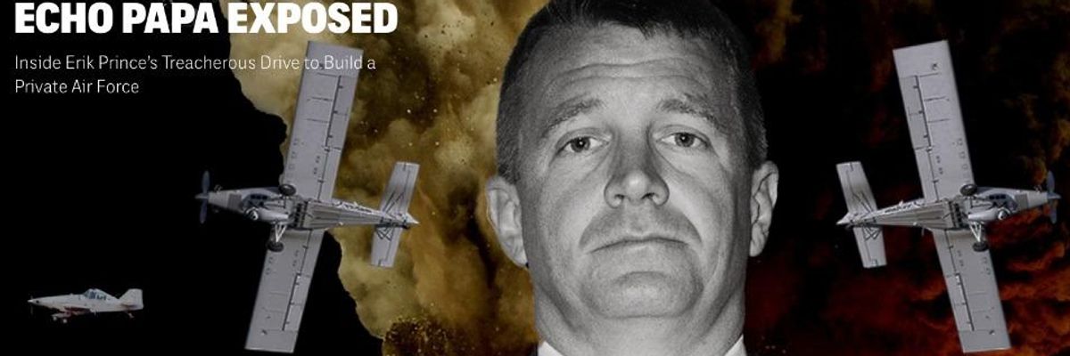 Echo Papa Exposed: Inside Erik Prince's Treacherous Drive to Build a Private Air Force