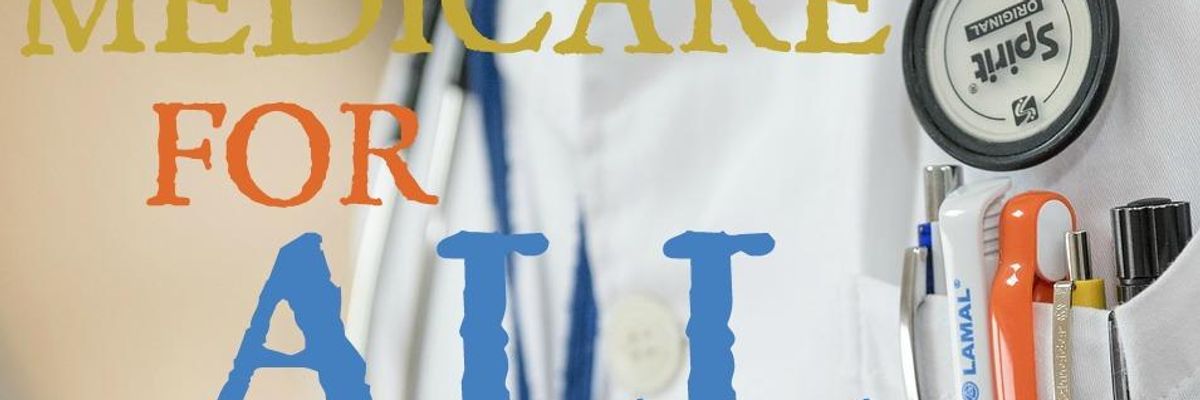 Why the Demand for 'Medicare for All' Won't Go Away
