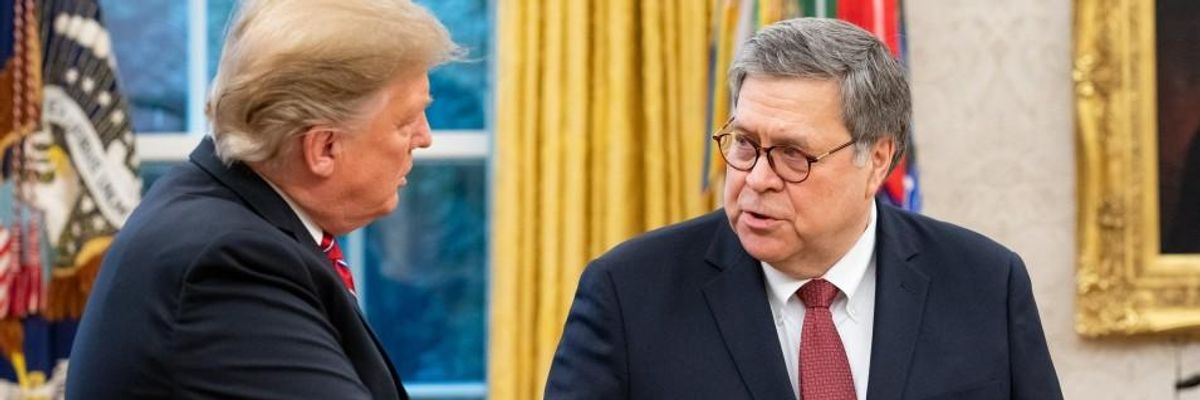 Barr Accused of 'Capturing Justice System' for Benefit of Trump as DOJ Drops Case Against Michael Flynn