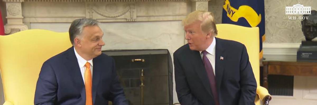 Cozy Visit With Far-Right Autocrat Denounced as Trump Praises "Tremendous Job" of Hungary's Viktor Orban