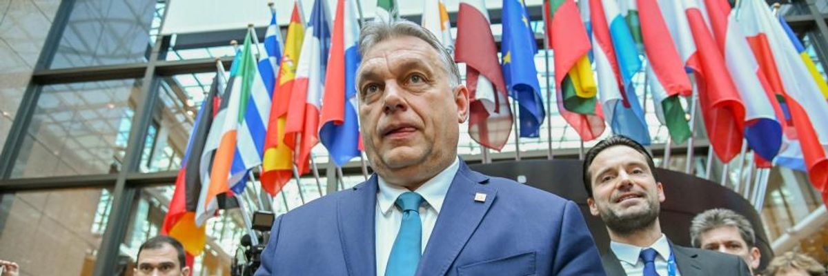'A Harrowing Warning' to All as Hungary Hands Far-Right Leader Dictatorial Powers Amid Coronavirus Pandemic