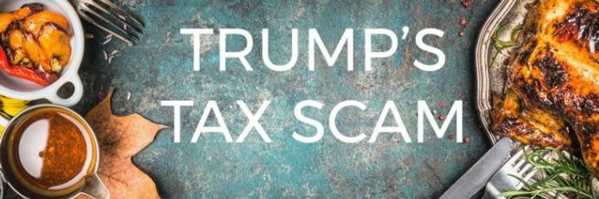 How to Talk to Your Family About the #TrumpTaxScam This Thanksgiving