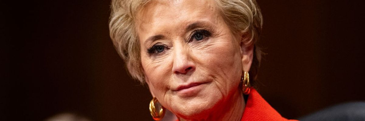Secretary of Education nominee Linda McMahon...