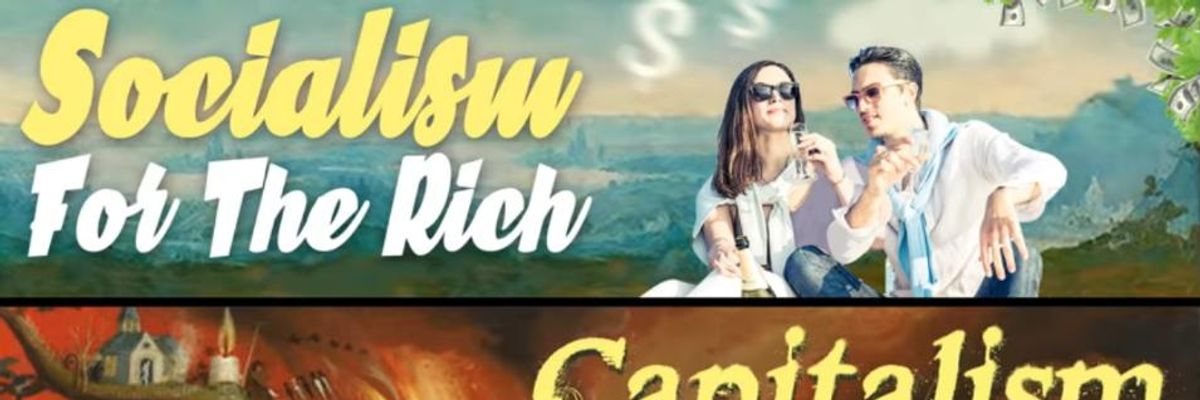 Socialism for the Rich, Capitalism for the Rest