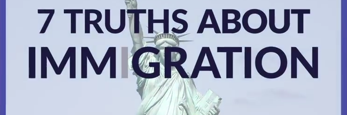 Amid Lies of Trump and Sessions, 7 Truths About Immigration