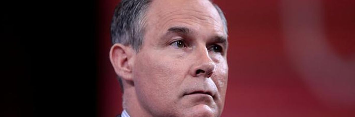 Scott Pruitt Has EPA Ignoring Its Mission When We Need It Most