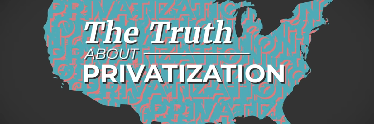 The Truth About Privatization