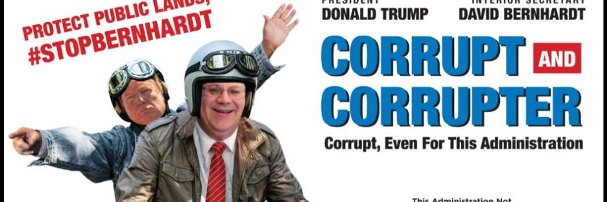 'Corrupt & Corrupter': DC Billboard Ridicules Trump and Bernhardt as Two Greedy Idiots Destroying US Public Lands for Fossil Fuel Profits