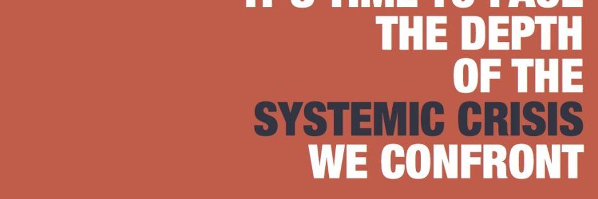 'Dear Humanity, We Have a Systems Problem': New Project Aims to Promote Deep Solutions, Radical Transformation