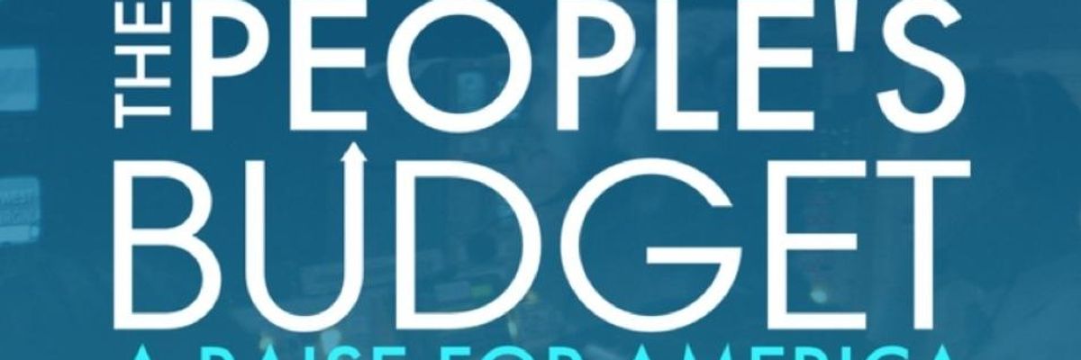 The People's Budget: Progressive Proposal Aims to Un-Rig Failed Economic System
