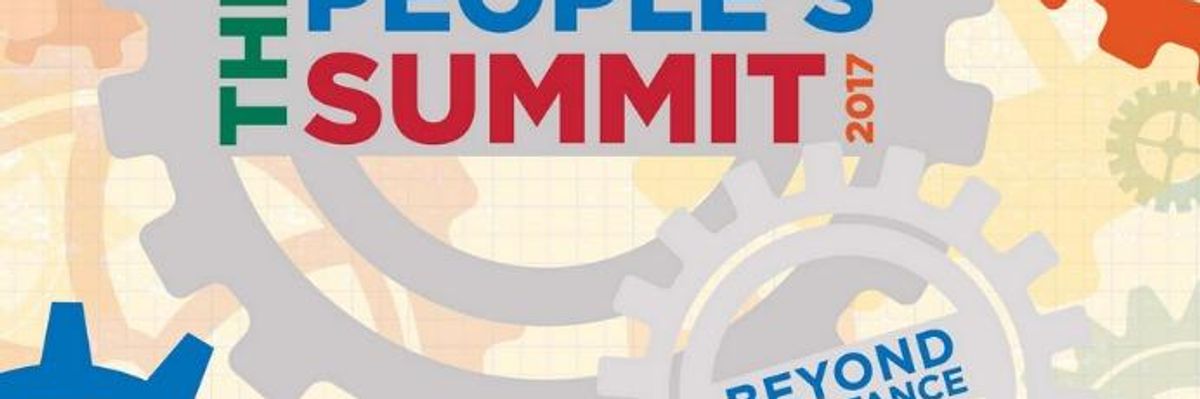 People's Summit Kicks Off: Moving 'Beyond Resistance' to Forge Just World in Trump Era
