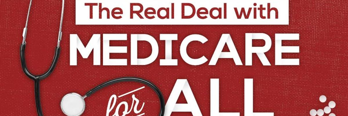 Republicans (and Even Some Democrats) Trying to Scare You Away From Medicare for All Are Peddling Rubbish