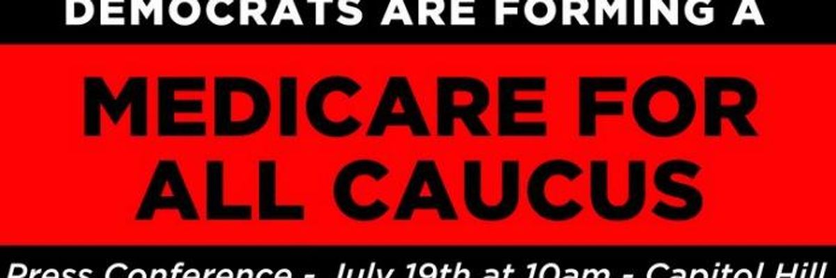 'Historic' Step in Fight for Universal Healthcare: Over 60 House Democrats to Launch Medicare for All Caucus