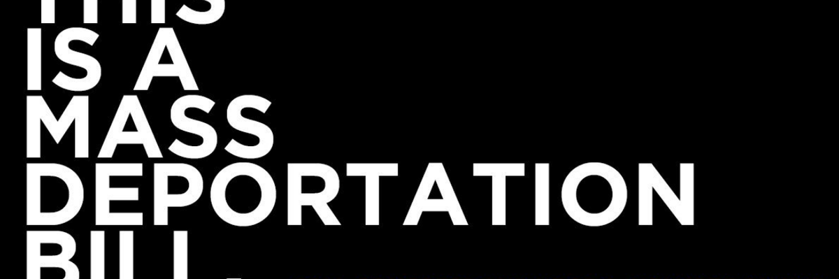 So-Called 'Common Sense' Immigration Plan Denounced as 'Mass Deportation Bill'