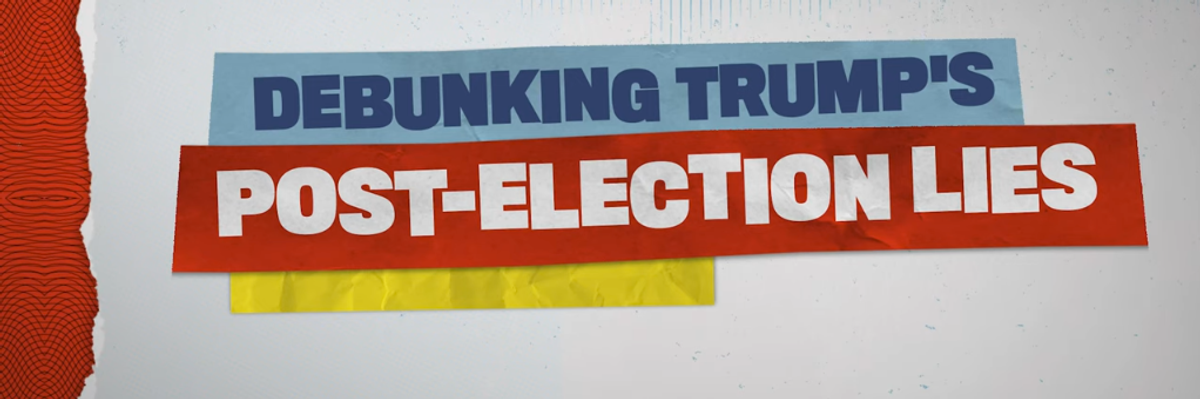 Debunking Trump's Post-Election Lies