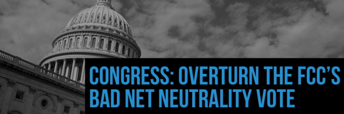 Congress Has One Shot to Truly Restore Net Neutrality
