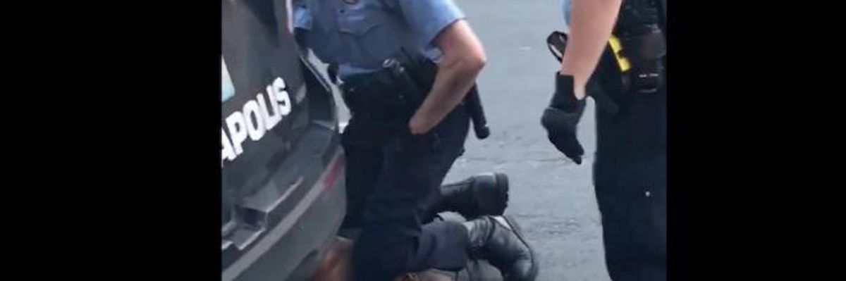 'They Killed This Man': Video Shows Minneapolis Cop Kneeling on Black Man's Neck as Onlookers Warn He's Being Crushed to Death